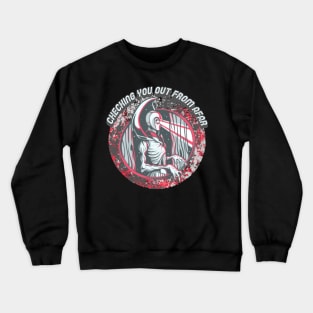 Checking You Out From Afar Crewneck Sweatshirt